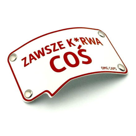 Blaszka ZAWSZE KUR… COŚ white